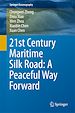 Télécharger le livre :  21st Century Maritime Silk Road: A Peaceful Way Forward