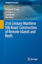 Télécharger le livre :  21st Century Maritime Silk Road: Construction of Remote Islands and Reefs