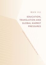 Télécharger le livre :  Education, Translation and Global Market Pressures