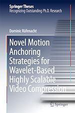 Télécharger le livre :  Novel Motion Anchoring Strategies for Wavelet-based Highly Scalable Video Compression