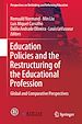 Télécharger le livre :  Education Policies and the Restructuring of the Educational Profession