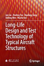 Télécharger le livre :  Long-Life Design and Test Technology of Typical Aircraft Structures