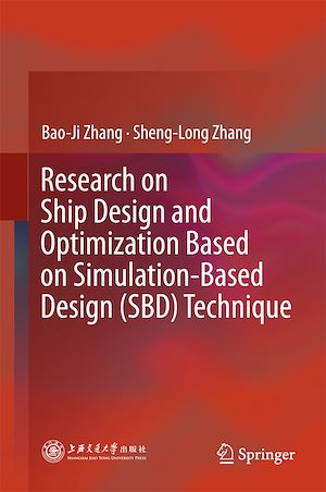 Téléchargez le livre :  Research on Ship Design and Optimization Based on Simulation-Based Design (SBD) Technique