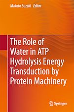 Télécharger le livre :  The Role of Water in ATP Hydrolysis Energy Transduction by Protein Machinery