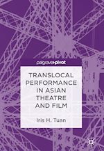 Télécharger le livre :  Translocal Performance in Asian Theatre and Film