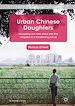 Télécharger le livre :  Urban Chinese Daughters