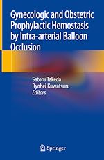 Télécharger le livre :  Gynecologic and Obstetric Prophylactic Hemostasis by Intra-arterial Balloon Occlusion