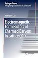 Télécharger le livre :  Electromagnetic Form Factors of Charmed Baryons in Lattice QCD
