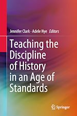 Télécharger le livre :  Teaching the Discipline of History in an Age of Standards