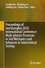 Télécharger le livre :  Proceedings of GeoShanghai 2018 International Conference: Multi-physics Processes in Soil Mechanics and Advances in Geotechnical Testing