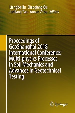 Téléchargez le livre :  Proceedings of GeoShanghai 2018 International Conference: Multi-physics Processes in Soil Mechanics and Advances in Geotechnical Testing