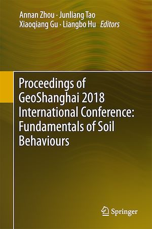 Téléchargez le livre :  Proceedings of GeoShanghai 2018 International Conference: Fundamentals of Soil Behaviours