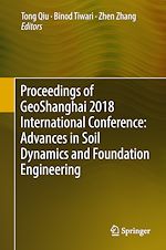 Télécharger le livre :  Proceedings of GeoShanghai 2018 International Conference: Advances in Soil Dynamics and Foundation Engineering