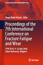Télécharger le livre :  Proceedings of the 7th International Conference on Fracture Fatigue and Wear