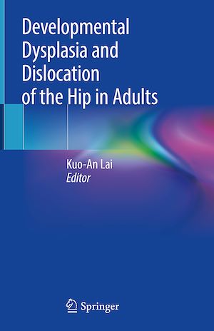 Téléchargez le livre :  Developmental Dysplasia and Dislocation of the Hip in Adults