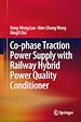 Télécharger le livre :  Co-phase Traction Power Supply with Railway Hybrid Power Quality Conditioner
