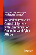 Télécharger le livre :  Networked Predictive Control of Systems with Communication Constraints and Cyber Attacks