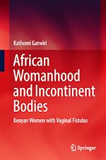 Télécharger le livre :  African Womanhood and Incontinent Bodies