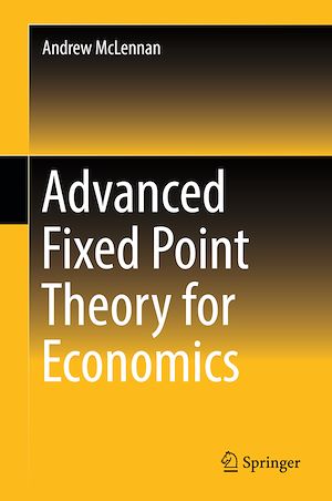 Téléchargez le livre :  Advanced Fixed Point Theory for Economics