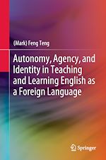 Télécharger le livre :  Autonomy, Agency, and Identity in Teaching and Learning English as a Foreign Language