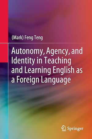 Téléchargez le livre :  Autonomy, Agency, and Identity in Teaching and Learning English as a Foreign Language