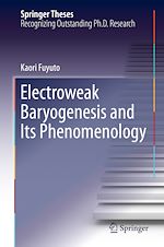 Télécharger le livre :  Electroweak Baryogenesis and Its Phenomenology