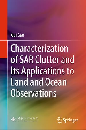 Téléchargez le livre :  Characterization of SAR Clutter and Its Applications to Land and Ocean Observations