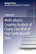 Télécharger le livre :  Multi-physics Coupling Analysis of Clayey Core Wall of High Earth-Rockfill Dam