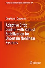 Télécharger le livre :  Adaptive Critic Control with Robust Stabilization for Uncertain Nonlinear Systems