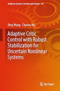 Télécharger le livre :  Adaptive Critic Control with Robust Stabilization for Uncertain Nonlinear Systems