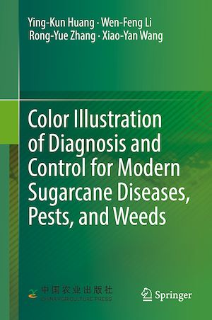 Téléchargez le livre :  Color Illustration of Diagnosis and Control for Modern Sugarcane Diseases, Pests, and Weeds