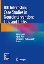 Télécharger le livre :  100 Interesting Case Studies in Neurointervention: Tips and Tricks