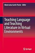 Télécharger le livre :  Teaching Language and Teaching Literature in Virtual Environments