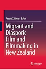 Télécharger le livre :  Migrant and Diasporic Film and Filmmaking in New Zealand