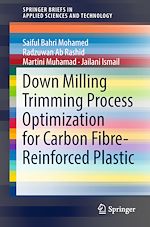 Télécharger le livre :  Down Milling Trimming Process Optimization for Carbon Fiber-Reinforced Plastic