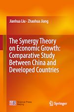 Télécharger le livre :  The Synergy Theory on Economic Growth: Comparative Study Between China and Developed Countries