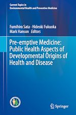 Télécharger le livre :  Pre-emptive Medicine: Public Health Aspects of Developmental Origins of Health and Disease