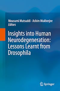 Télécharger le livre :  Insights into Human Neurodegeneration: Lessons Learnt from Drosophila