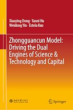 Télécharger le livre :  Zhongguancun Model: Driving the Dual Engines of Science & Technology and Capital