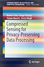 Télécharger le livre :  Compressed Sensing for Privacy-Preserving Data Processing