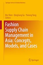 Télécharger le livre :  Fashion Supply Chain Management in Asia: Concepts, Models, and Cases