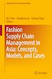 Télécharger le livre :  Fashion Supply Chain Management in Asia: Concepts, Models, and Cases