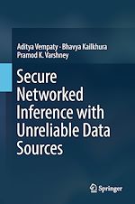 Télécharger le livre :  Secure Networked Inference with Unreliable Data Sources