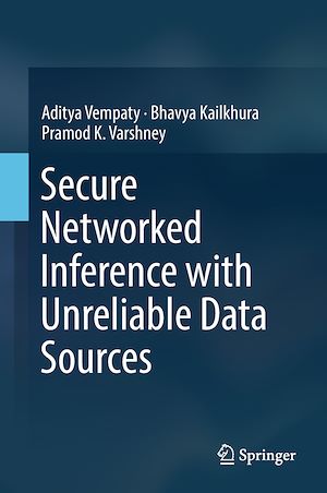 Téléchargez le livre :  Secure Networked Inference with Unreliable Data Sources