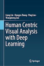 Télécharger le livre :  Human Centric Visual Analysis with Deep Learning