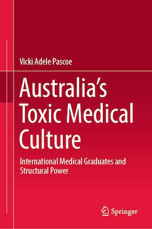 Téléchargez le livre :  Australia's Toxic Medical Culture