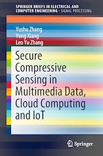 Télécharger le livre :  Secure Compressive Sensing in Multimedia Data, Cloud Computing and IoT