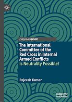 Télécharger le livre :  The International Committee of the Red Cross in Internal Armed Conflicts