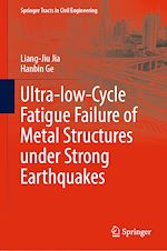 Download this eBook Ultra-low-Cycle Fatigue Failure of Metal Structures under Strong Earthquakes