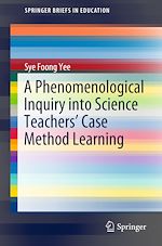 Télécharger le livre :  A Phenomenological Inquiry into Science Teachers' Case Method Learning